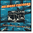 No More Cocoons