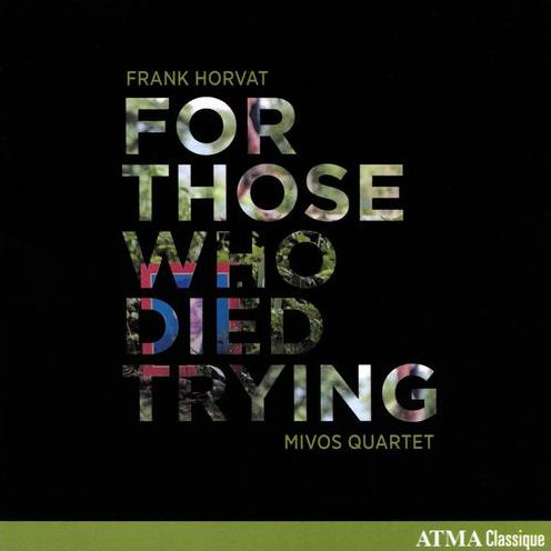 For Those Who Died Trying (Horvat / Mivos Quartet)