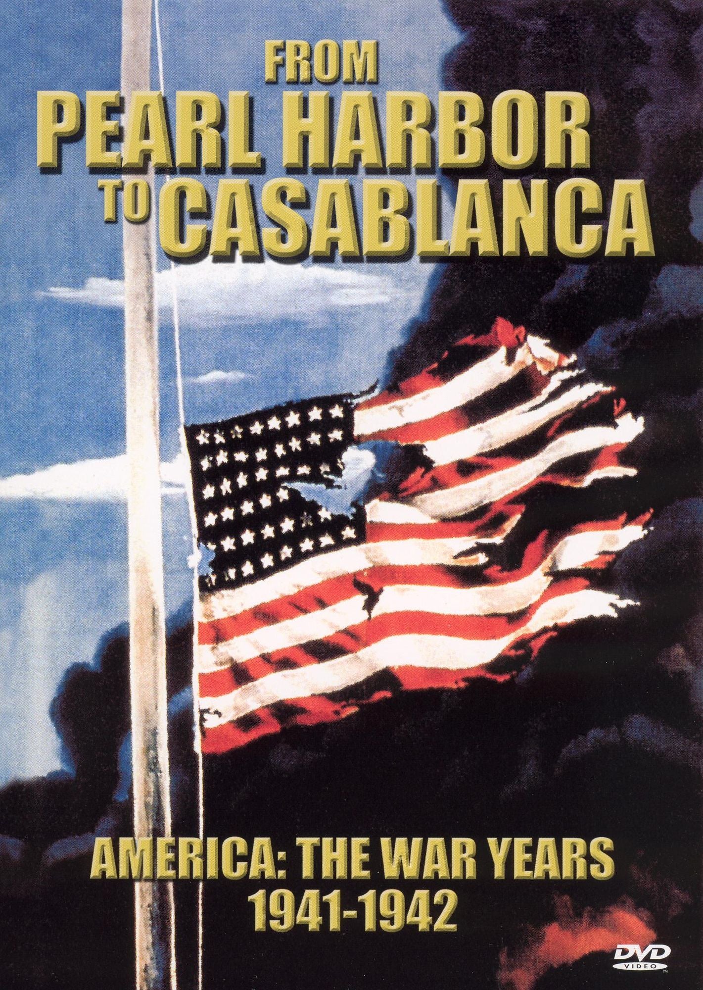 America: The War Years 1941-1942 - From Pearl Harbor to Casablanca
