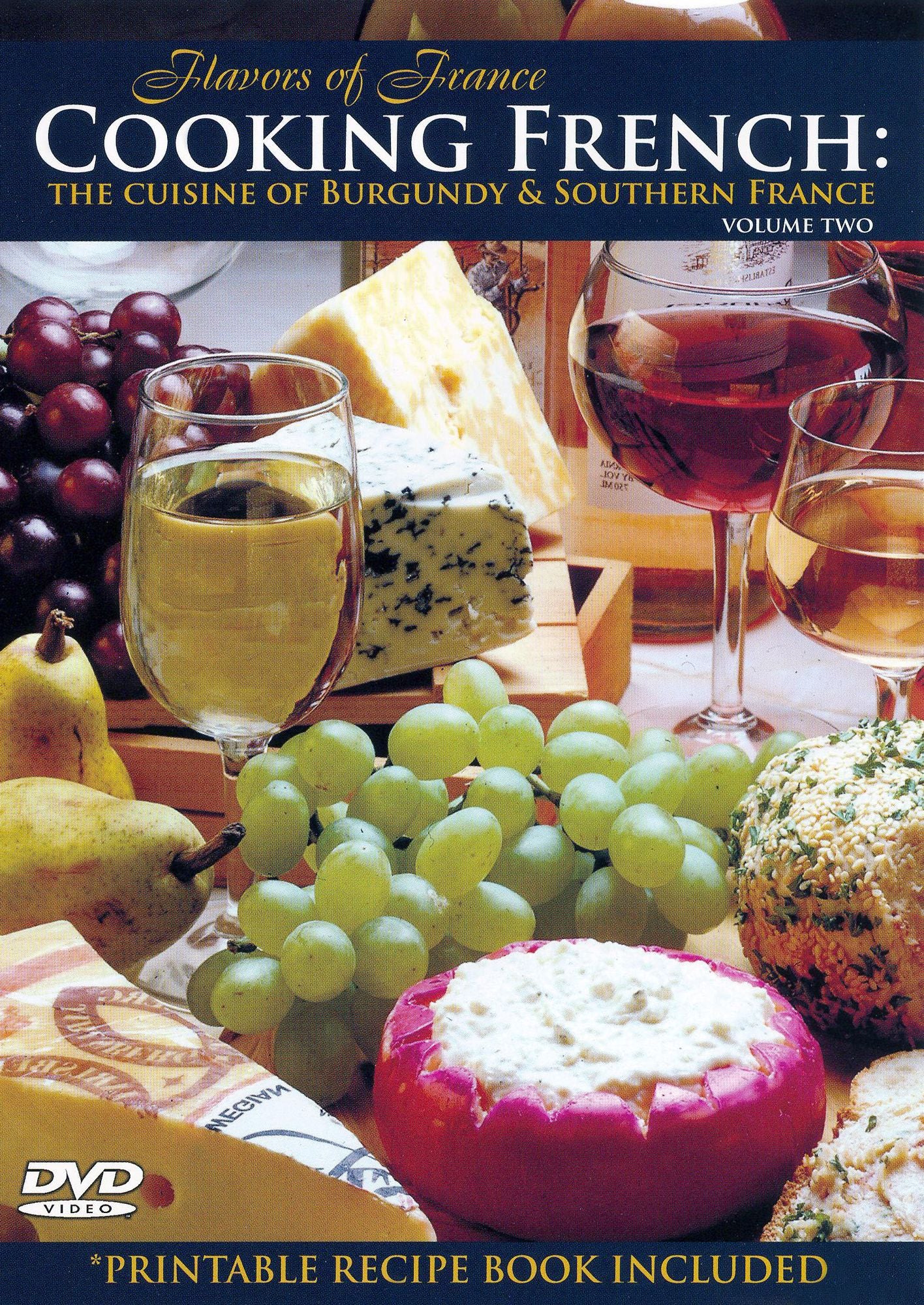 Cooking French, Vol. 2: The Cuisine of Burgundy and Southern France
