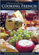 Cooking French, Vol. 2: The Cuisine of Burgundy and Southern France