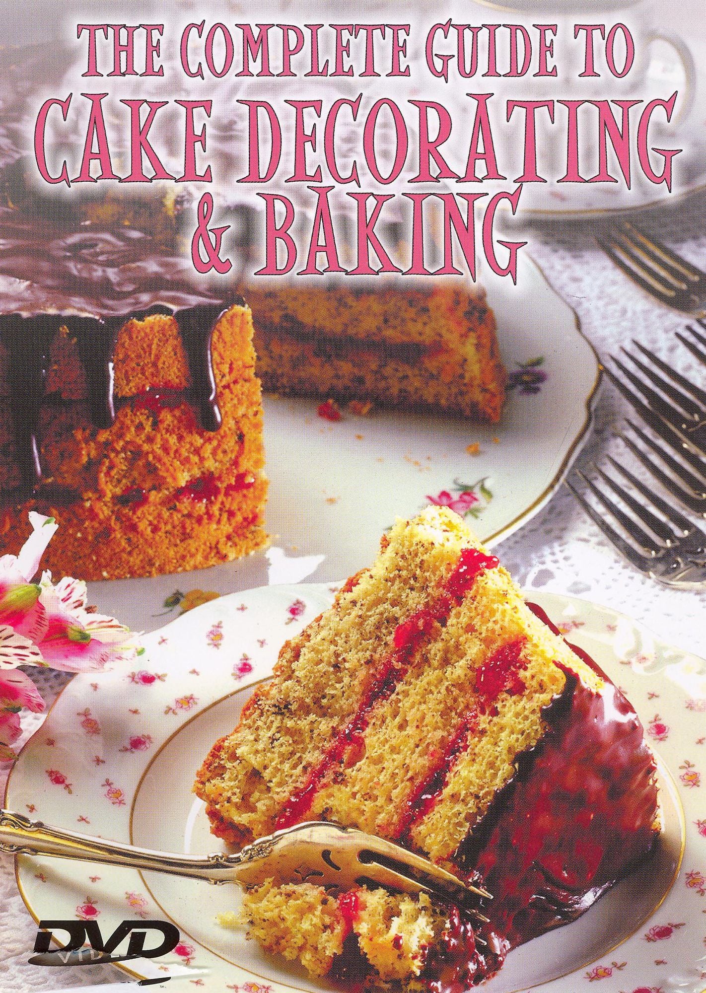 The Complete Guide to Cake Decorating & Baking