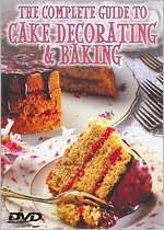 The Complete Guide to Cake Decorating & Baking