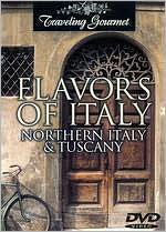 Flavors of Italy: Northern Italy and Tuscany