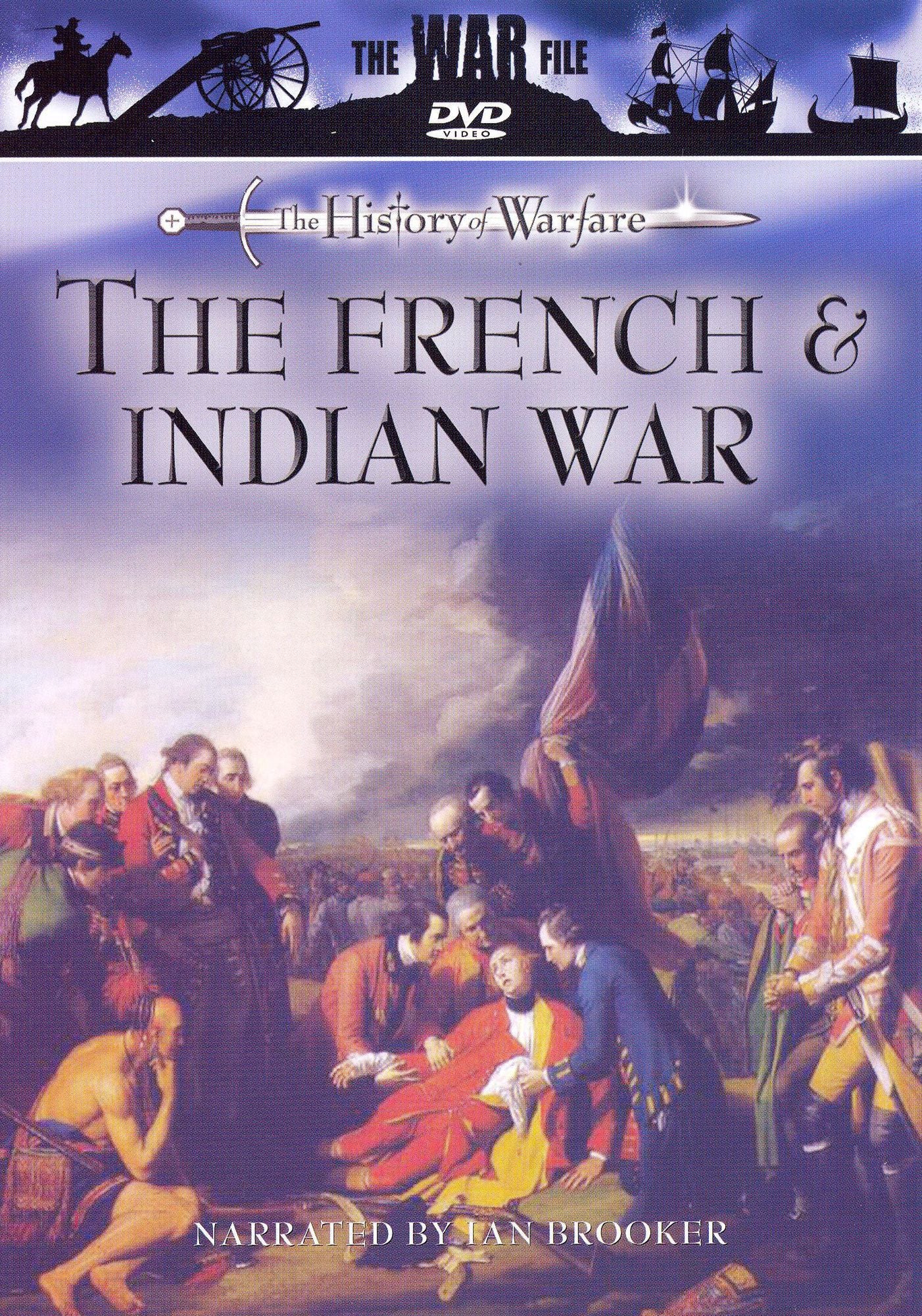 The History of Warfare: French & Indian War