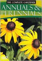 The Complete Gardener: Annuals & Perennials
