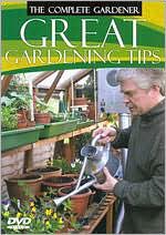 The Complete Gardener: Great Gardening Tips