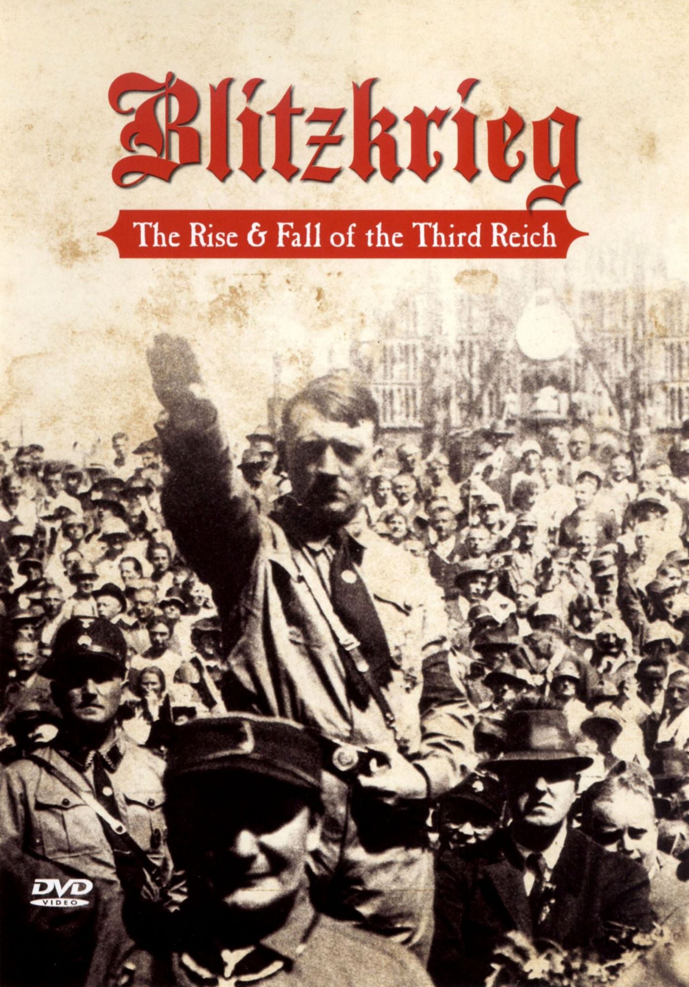 Blitzkrieg: The Rise & Fall of the Third Reich
