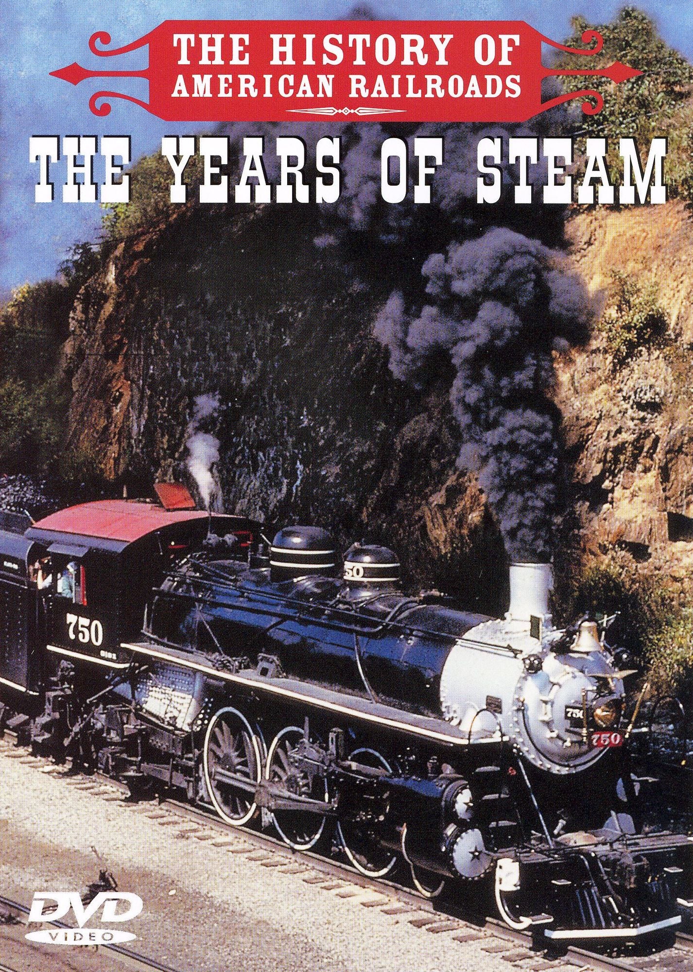 The History of American Railroads: The Years of Steam