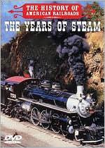 The History of American Railroads: The Years of Steam