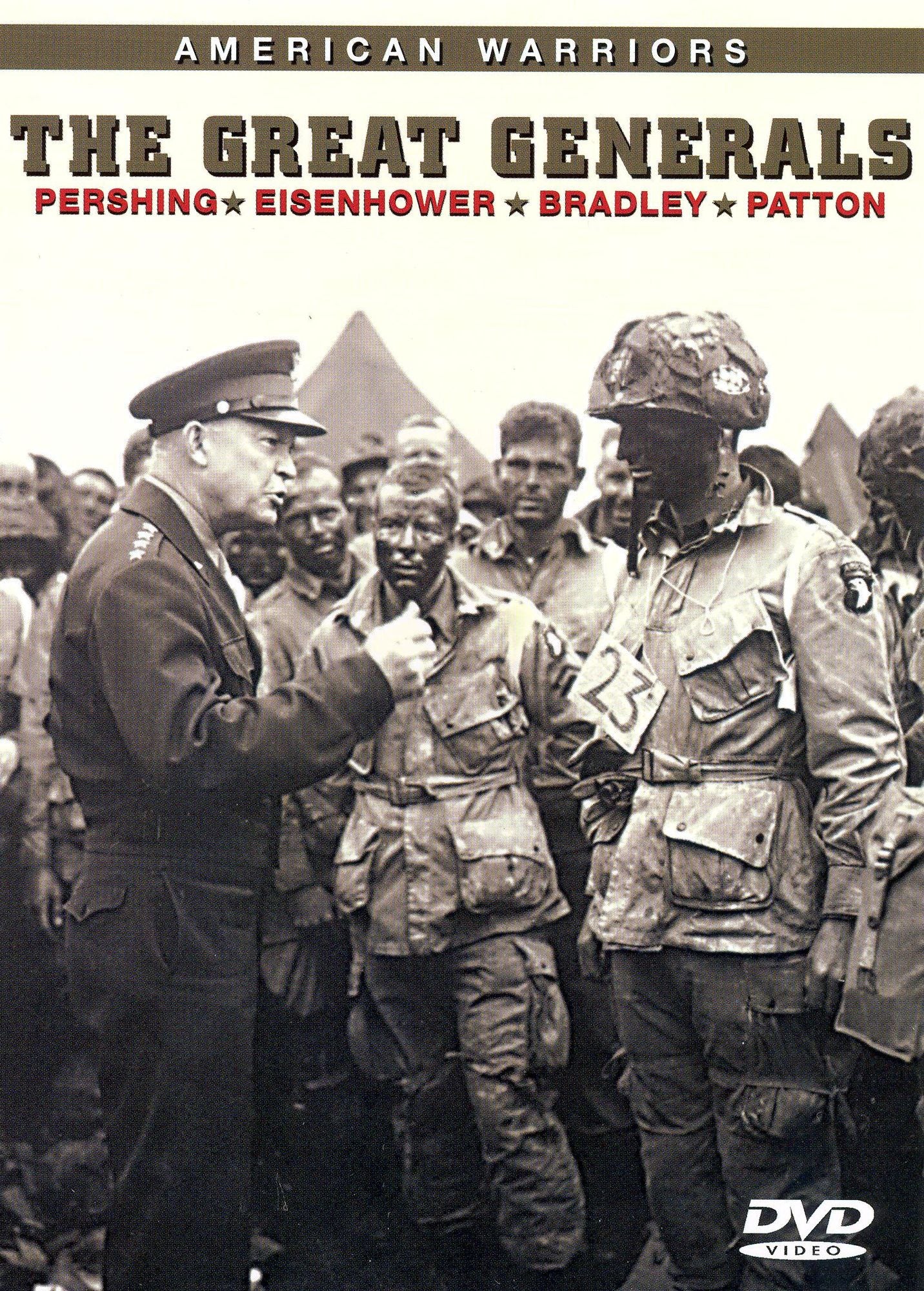 American Warriors: The Great Generals - Pershing/Eisenhower/Bradley/Patton