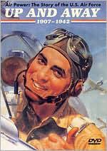 Air Power: The Story of the U.S. Air Force Up and Away 1907-1942