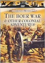 The History of Warfare: The Boer War and Other Colonial Adventures