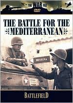 The War File: Battlefield - The Battle for the Mediterranean