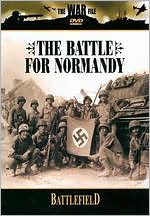 The War File: Battlefield - The Battle for Normandy