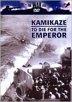 The War File: Kamikaze - To Die for the Emperor