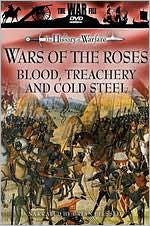 The History of Warfare: Wars of the Roses - Blood, Treachery and Cold Steel