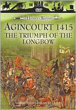 The History of Warfare: Agincourt 1415 - The Triumph of the Longbow