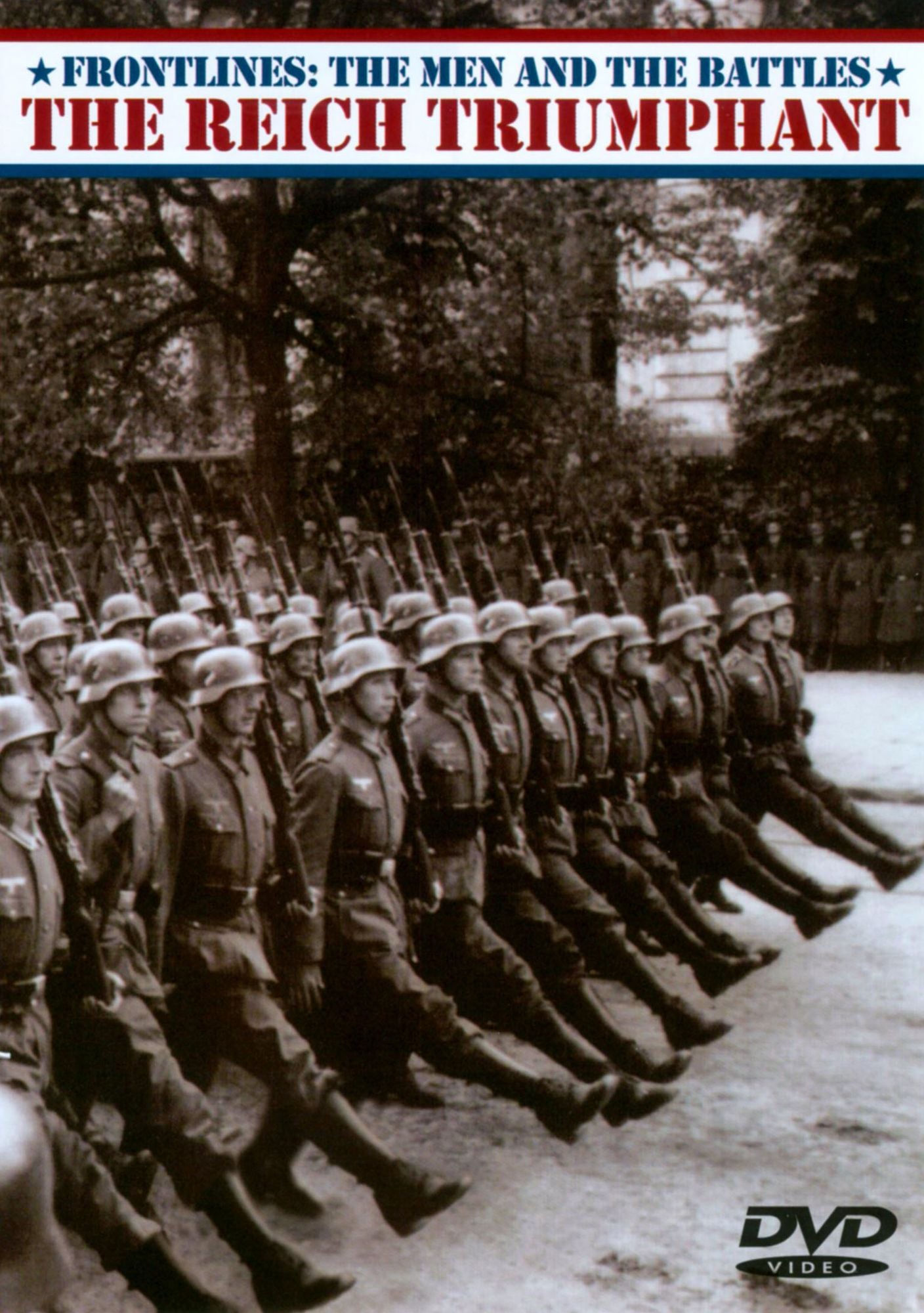 Frontlines: The Men and the Battles - The Reich Triumphant