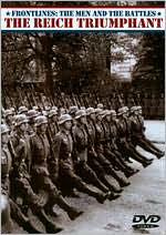 Frontlines: The Men and the Battles - The Reich Triumphant