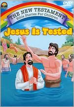 The New Testament Bible Stories for Children: Jesus Is Tested