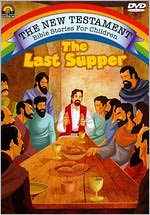 The New Testament Bible Stories for Children: The Last Supper