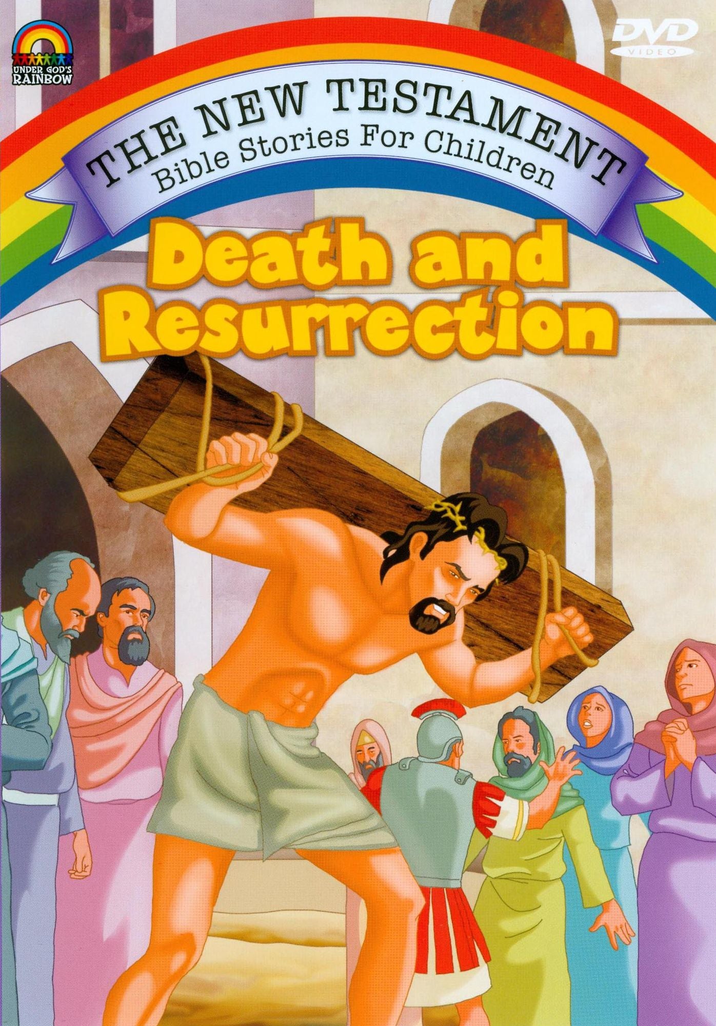 The New Testament Bible Stories for Children: Death and Resurrection