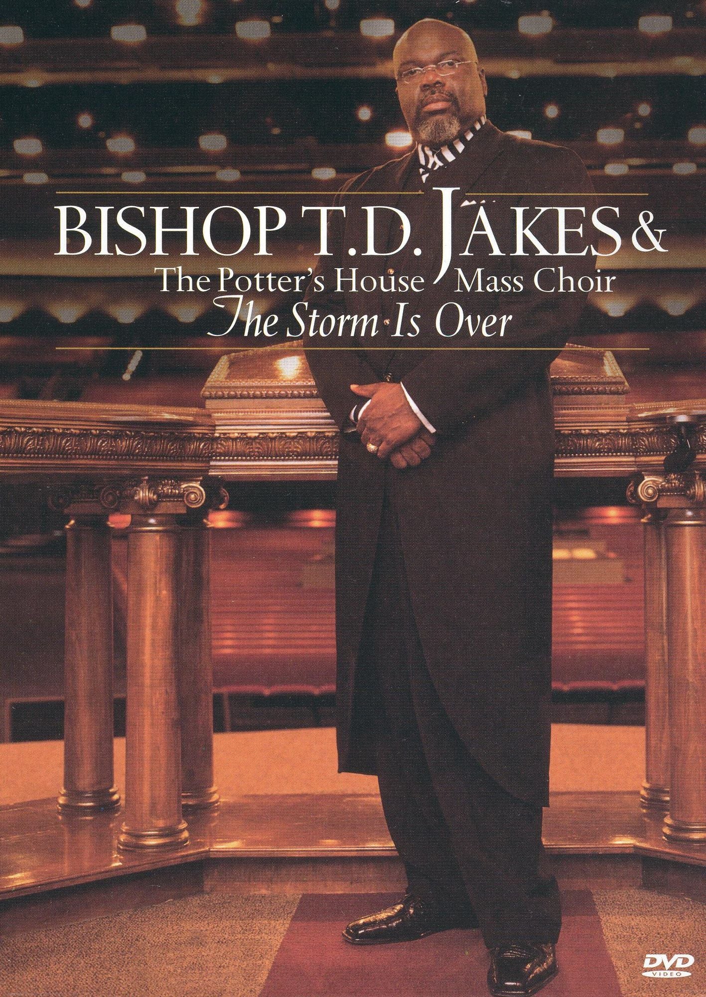 Bishop T. D. Jakes & the Potter's House Mass Choir: The Storm Is Over [FS]