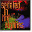 Sedated In The 80's / Various