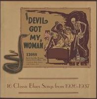 Devil Got My Woman: 16 Classic Blues Songs From 1926-1937 [Lp]