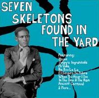 Seven Skeletons Found In The Yard [Limited Edition]
