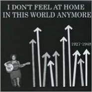 I Don't Feel At Home In This World Anymore 1927-1948