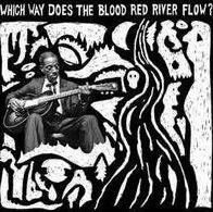 Which Way Does The Blood Red River Run?