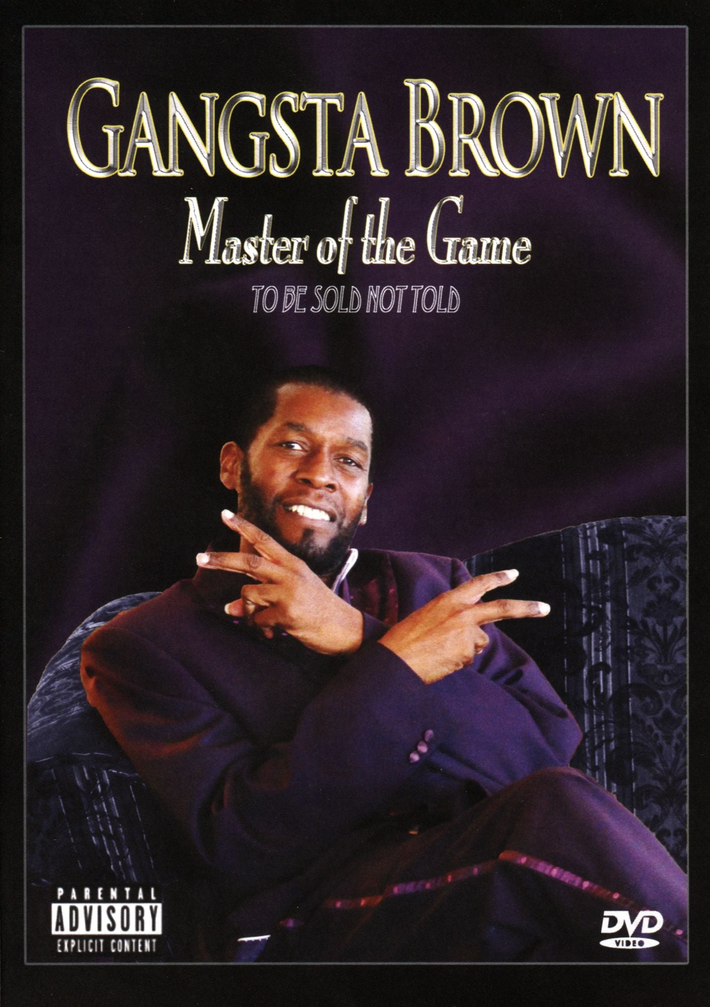 Gangsta Brown: Master Of The Game - To Be Told Not Sold