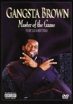 Gangsta Brown: Master Of The Game - To Be Told Not Sold