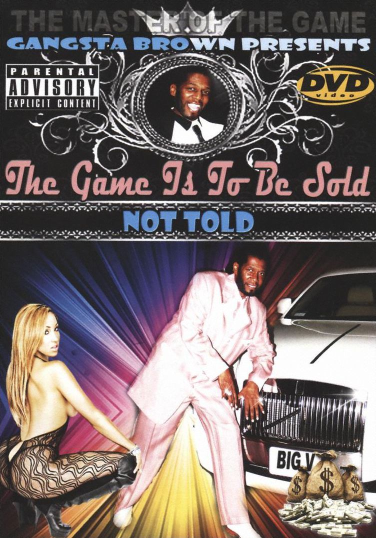Gangsta Brown Presents: Game is to Be Sold Not Told