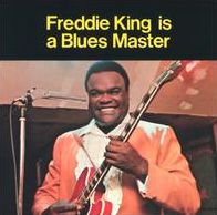 Freddie King Is A Blues Master