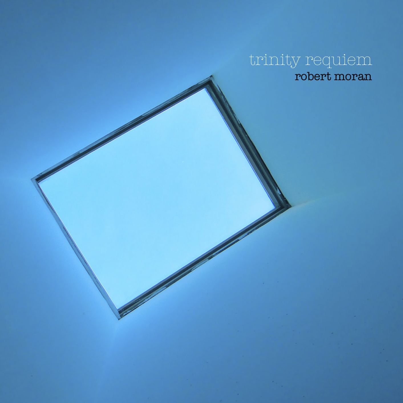 Robert Moran: Trinity Requiem