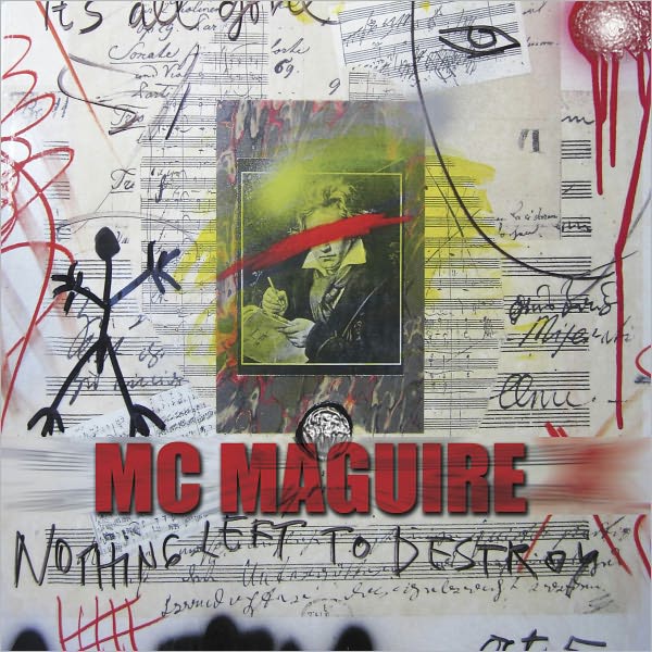 MC Maguire: Nothing Left to Destroy