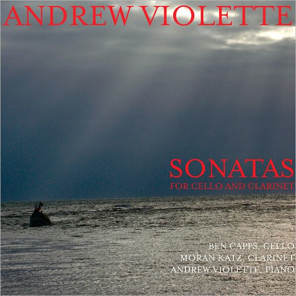 Andrew Violette: Sonatas for Cello & Clarinet