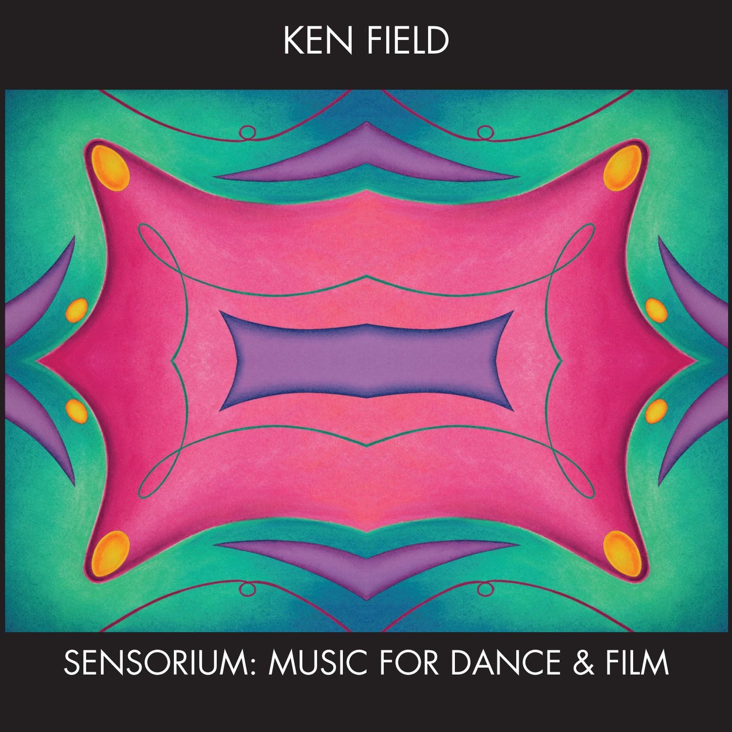 Sensorium: Music for Dance & Film by Ken Field