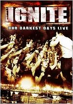 Ignite: Our Darkest Days Live