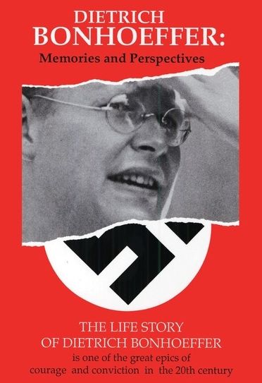Dietrich Bonhoeffer: Memories and Perspectives