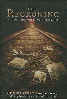 Reckoning: Remembering The Dutch Resistance