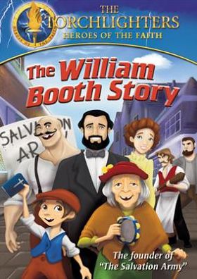 The Torchlighters: The William Booth Story
