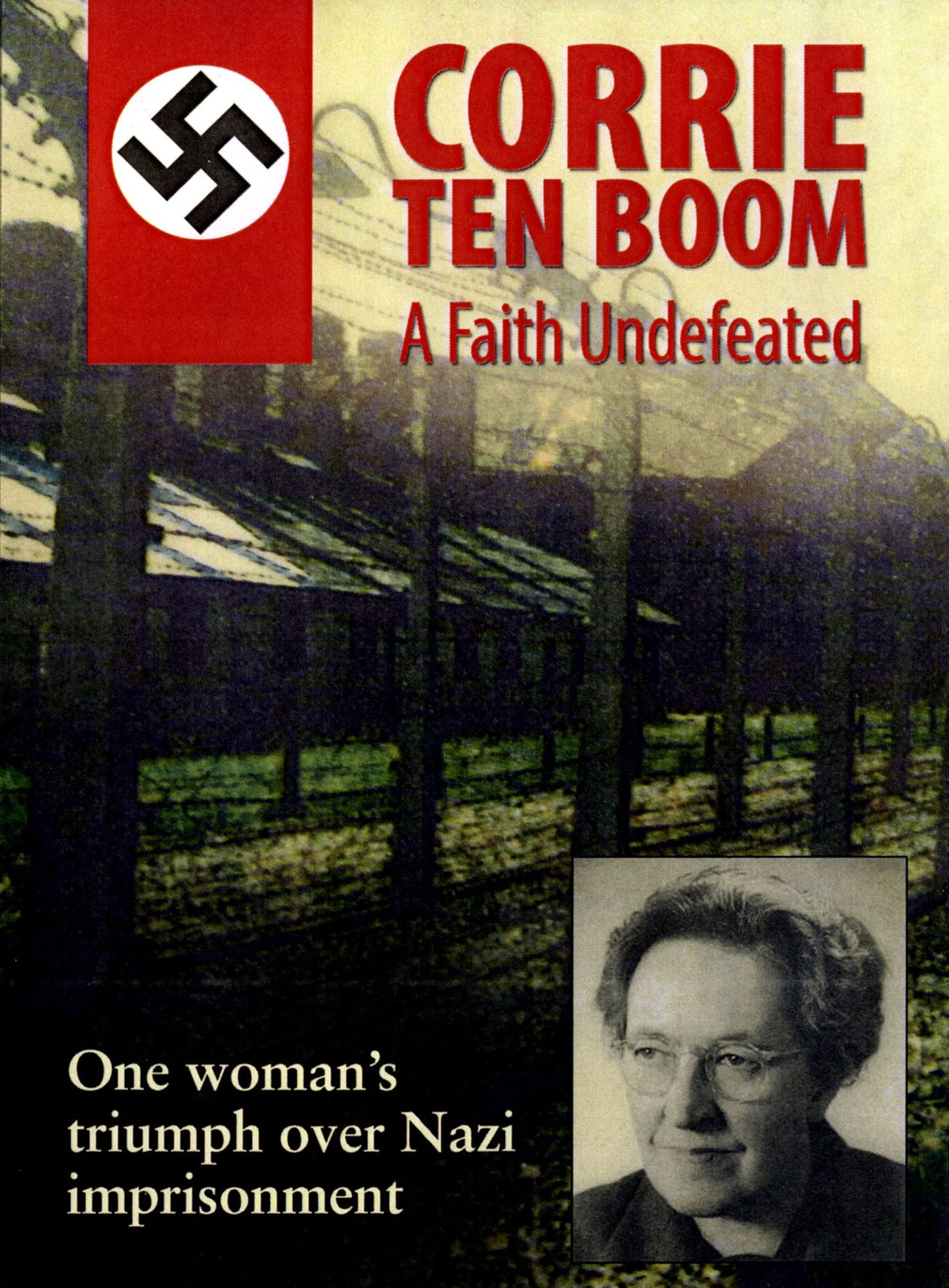 Corrie Ten Boom: A Faith Undefeated