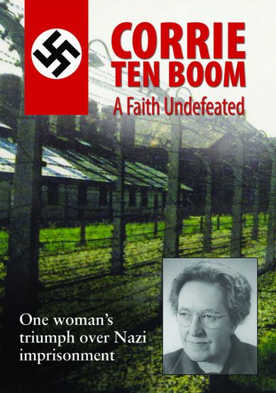 Corrie Ten Boom: A Faith Undefeated
