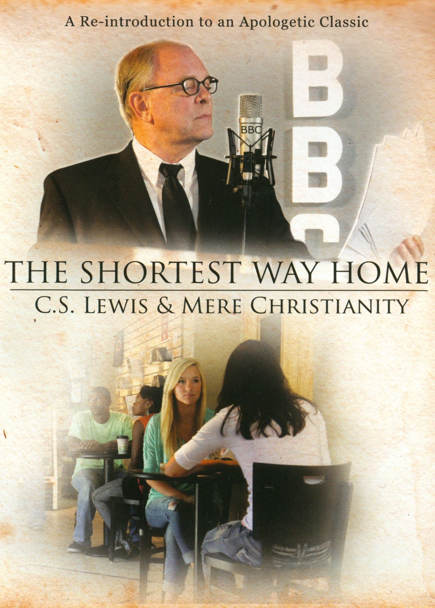 The Shortest Way Home: C.s. Lewis And Mere Christianity