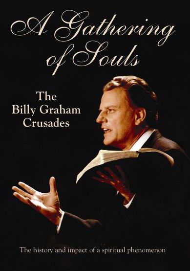 Gathering Of Souls: The Billy Graham Crusades