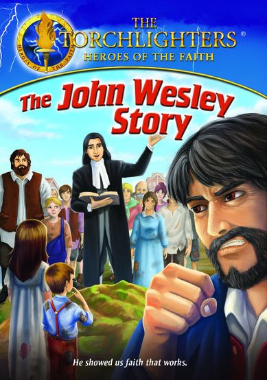 The Torchlighters: The John Wesley Story